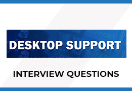 Desktop Support Interview Questions